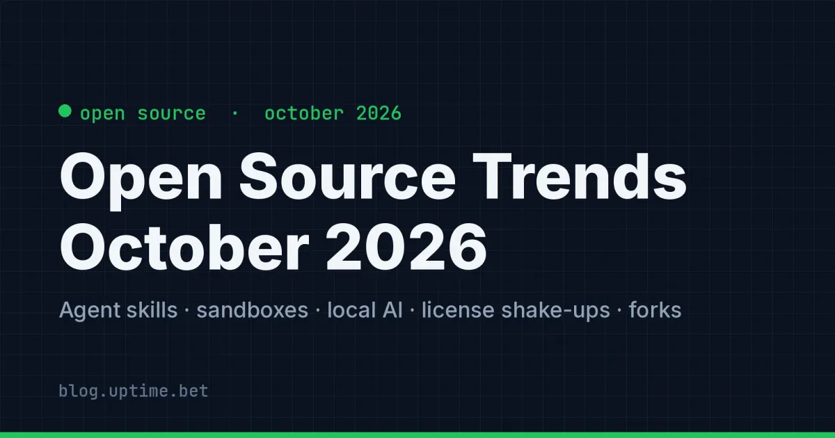 Open Source Trends October 2026: agent skills, sandboxes, local AI, license shake-ups and forks