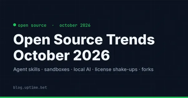 Open Source Trends October 2026: agent skills, sandboxes, local AI, license shake-ups and forks